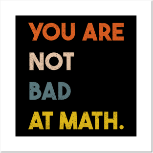 You  Are Not Bad At Math Vintage Quote Design Gift Idea Posters and Art